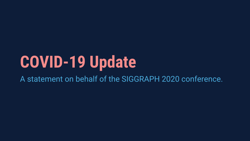 A statement on behalf of the SIGGRAPH 2020 conference.